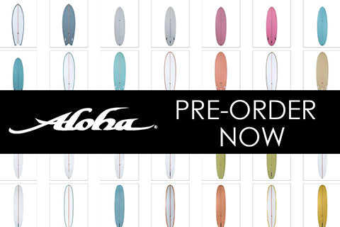 Aloha Surfboards Pre-Order Sale